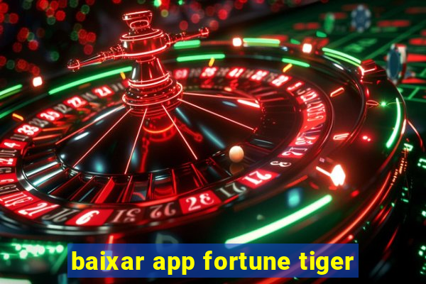 baixar app fortune tiger